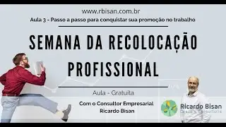 Como conquistar sua Promoção no Trabalho - Aula 3 - Semana da recolocação Profissional.