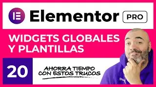 Widgets GLOBALES y PLANTILLAS - CURSO de ELEMENTOR PRO #20 - Tutorial en Español
