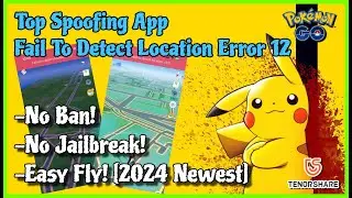 Top Spoofing App- Fix Fail To Detect Location Error 12- No Ban! No Jailbreak! [2024 Newest]