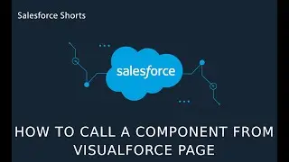 How to Call a Component From Visualforce Page | Salesforce