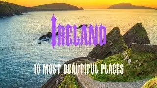 10 Most Beautiful Places to Visit in Ireland