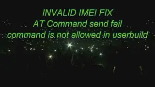 Invalid IMEI fix Engineering mode
