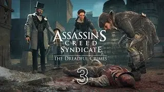 Assassin's Creed: Syndicate «The Dreadful Crimes» # 3. Полковник,которого преследует смерть
