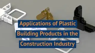 Injection Molded Parts for the Construction Industry