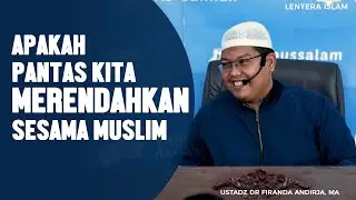 Apakah pantas kita merendahkan sesama muslim, Ustadz DR Firanda Andirja, MA