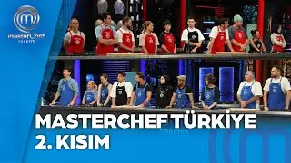 MasterChef Türkiye 2. Kısım | 08.08.2024 