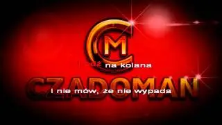 CZADOMAN - KARAOKE - Chodź na kolana (official)