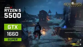 Hogwarts Legacy : Ryzen 5 5500 | GTX 1660 Super