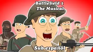 Battlefield 1 The Musical [Sub-español]
