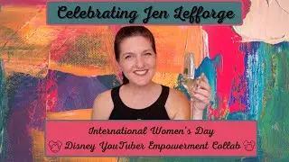 INTERNATIONAL WOMEN'S DAY DISNEY YOUTUBER EMPOWERMENT COLLAB (MARCH 2021)