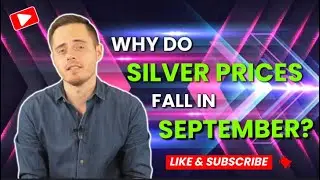 Why Do Silver Prices Fall In September?