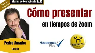 Happynar - Viernes de Neurociencia No. 6️⃣3️⃣ Cómo presentar en tiempos de Zoom
