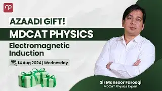 Azaadi Gift 🎁! | MDCAT Physics | Electromagnetic Induction Full Topic