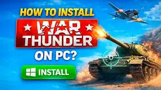 How to Install War Thunder on PC/Laptop for Free - Instruction