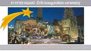 2017.12.07 St Peter Square : Crib inauguration ceremony