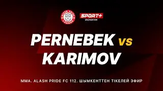ALASH PRIDE FC 112: PERNEBEK vs KARIMOV