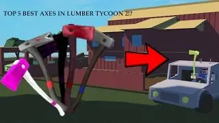 TOP 5 BEST AXES IN LUMBER TYCOON 2! | Roblox