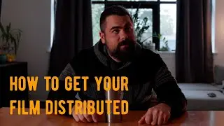 How To get Your Low-Budget Indie Film Distributed