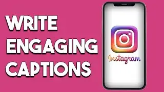 How to Write Engaging Instagram Captions