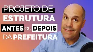Projetos Complementares de Estrutura e Instalações São Antes ou Depois do Projeto da Prefeitura