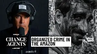 Fighting the Hidden World of Organized Crime in the Amazon (with Paul Rosolie) | CA #31