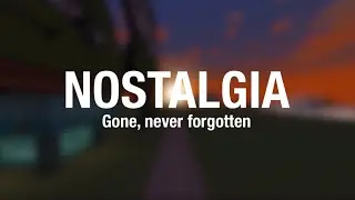 NOSTALGIA || A Tribute to a Dead Minecraft World