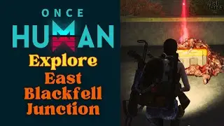 Explore East Blackfell Junction Once Human