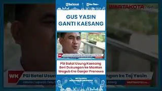 SHORT PSI Move on ke Gus Yasin Mantan Wagub Era Ganjar Pranowo Usai Kaesang Gagal Maju Pilkada 2024!