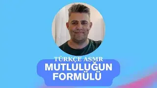 SOHBET ASMR / MUTLULUĞUN FORMÜLÜ / TÜRKÇE ASMR