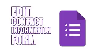 How to edit contact information form in google forms