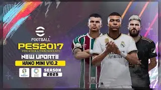 PES 2017 Next Season Patch 2024 | HANO Mini Patch V10.2 ( Download & Install ) AIO
