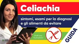 Celiac disease: symptoms, diagnostic tests, and foods to avoid