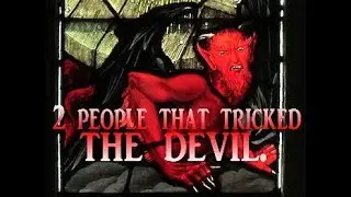 2 people that tricked the devil.