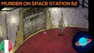 VIVA LE AVVENTURE GRAFICHE!! || Murder On Space Station 52 || GAMEPLAY ITA