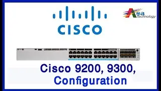 Cisco Switch 9200,9300 Configuration _Asa Technology