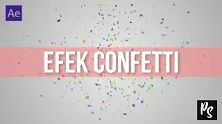 Quick Tutorial | After Effect - Membuat Efek Ledakan Confetti (Bahasa Indonesia)