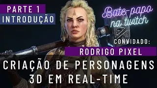 Introdução - Criação de Personagens 3D em Real-time - Parte 1 - Rodrigo Pixel