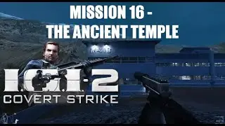 Project I.G.I. 2 -  Mission 16 - The Ancient Temple