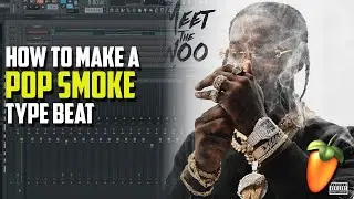 HOW TO MAKE A POP SMOKE TYPE BEAT | POP SMOKE X UK DRILL FL STUDIO TUTORIAL