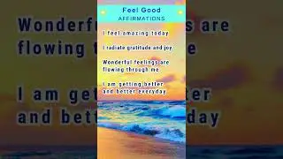 ✨Feel Good Affirmations✨ Have a Great Day! (repeat with me)