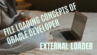 EXTERNAL LOADER|| ORACLE LOADER || FILE LOADING CONCEPTS