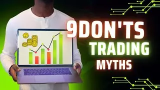 9 Don'ts of Forex Trading| Day Trading Myths| Biggest Lies About Forex Trading