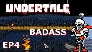 Papyrus Is A Badass! - Undertale Ep.4