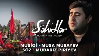 Mustafa Mustafayev — Şəhidlər (Rəsmi Musiqi Videosu)