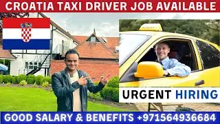 Croatia Taxi Driver Jobs Urgent | Croatia Work Permit & Visa for Indians | Croatia Work Permit