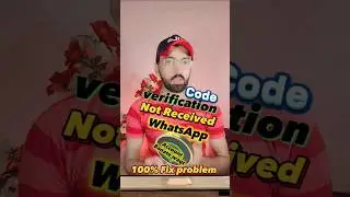 How To Fix WhatsApp Verification Code Not Received Problem Solve 