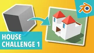 #7 - HOUSE CHALLENGE 1/2 - Blender 2.8 tutorial