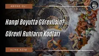 Hangi Boyutta Görevlisin? | Görevli Ruhların Kodları / In Which Dimension Are You On Duty?