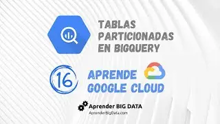 Tablas Particionadas en BigQuery (Curso GCP #16)