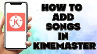 How To Add Songs In KineMaster | How To Add Kinemaster Background Music